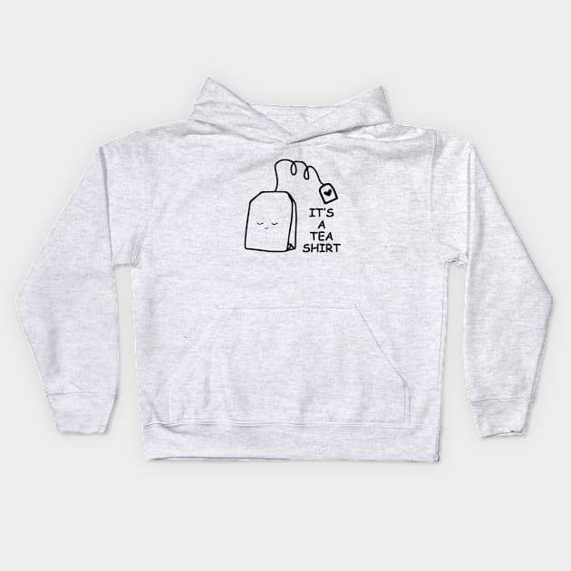 It's a tea shirt Kids Hoodie by amalya